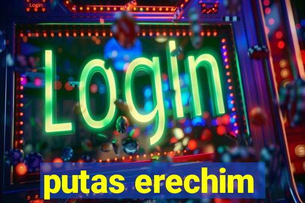 putas erechim